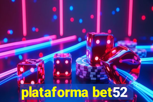 plataforma bet52